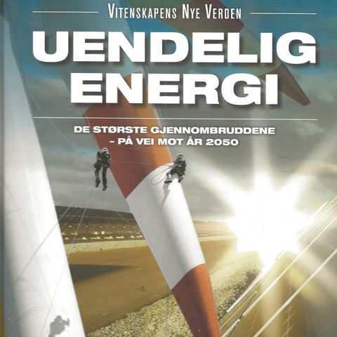 Vitenskapens Nye Verden: Uendelig Energ - De største gjennombruddene