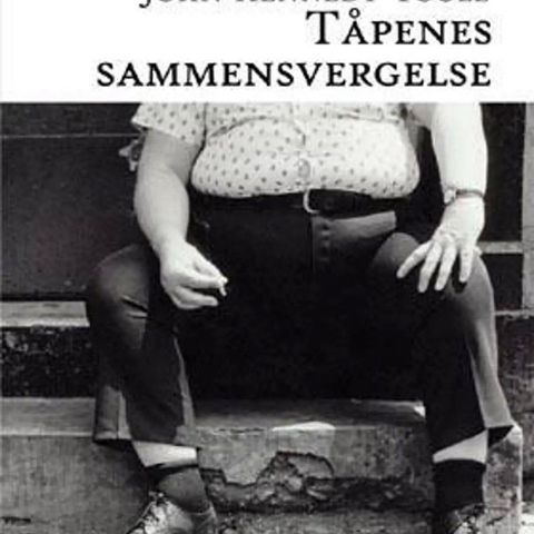 Tåpenes sammensvergelse. John Kennedy Toole