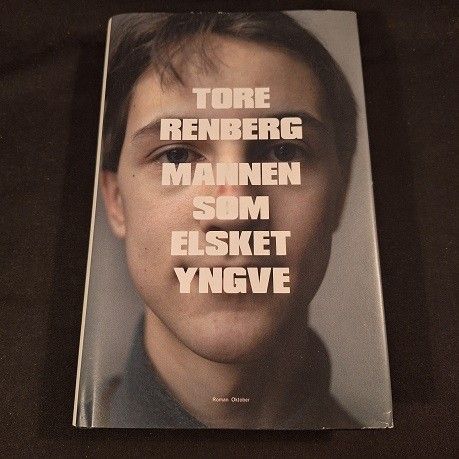 Mannen som elsket Yngve – Tore Renberg