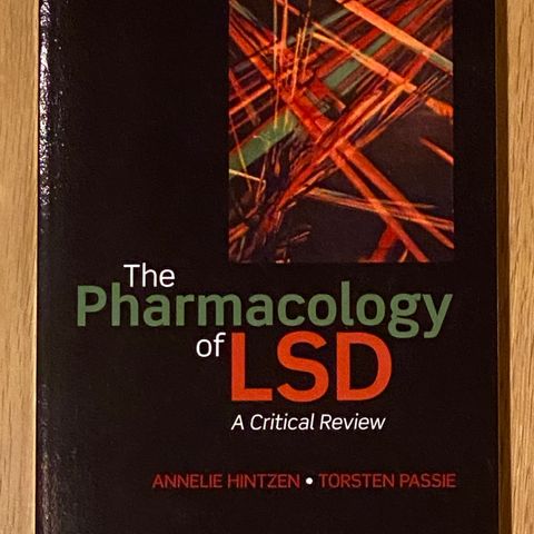 The Pharmacology of LSD - Annelie Hintzen og Torsten Passie