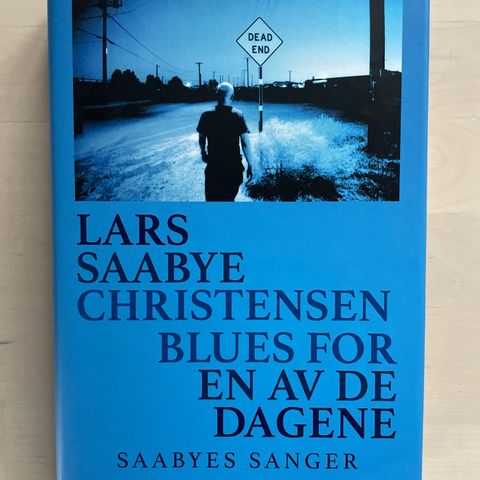 Lars Saabye Christensen «Blues for en av de dagene»