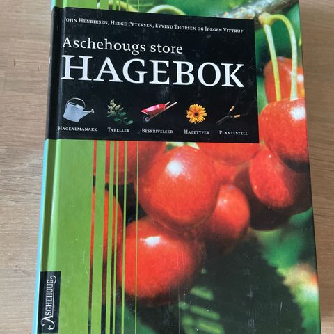 Aschehougs store HAGEBOK. Alt du trenger å vite om, for og til hagen