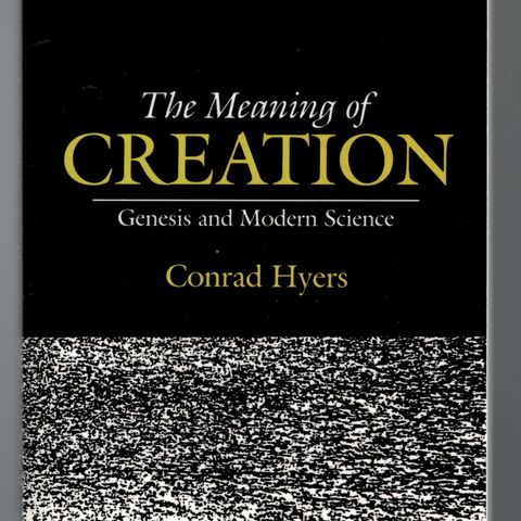 The Meaning of Creation - Genesis and Modern Science