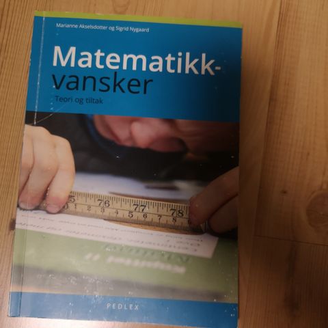 Matematikkvansker. Teori og tiltak.