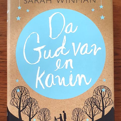 Sarah Winman - Da Gud var en kanin (Innbundet)