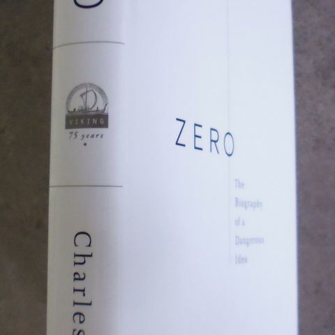Charles Seife: Zero. The Biography of a Dangerous Idea.
