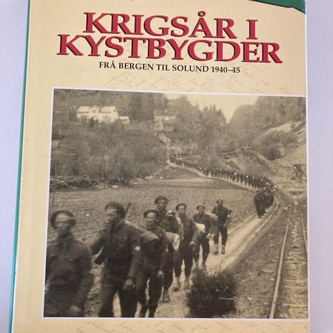 Krigsår i kystbygder. Frå Bergen til Solund 1940-45. Red. Bernt Tungodden