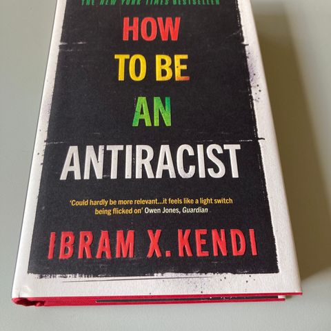How to be an antiracist - Ibram X. Kendi