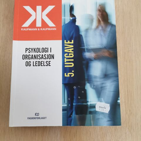 Psykologi i organisasjon og ledelse. 5.utgave. Kaufmann&Kaufmann