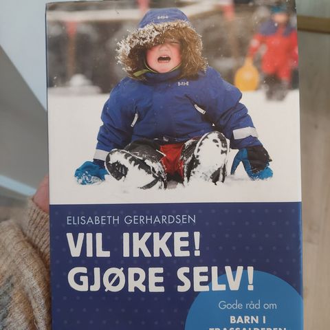 Vil ikke! Gjøre selv! (Vil ikke gjøre selv) Bok om trassalderen