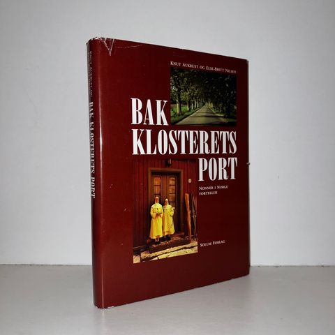 Bak klosterets port. Nonner i Norge forteller - Aukrust & Nilsen. 1996