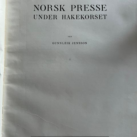 Norsk Presse Under Hakekorset I ved Gunnleik Jensson