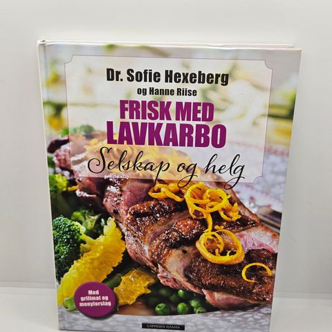 Frisk med lavkarbo, selskap og helg - Dr. Sofie Hexeberg og Hanne Riise