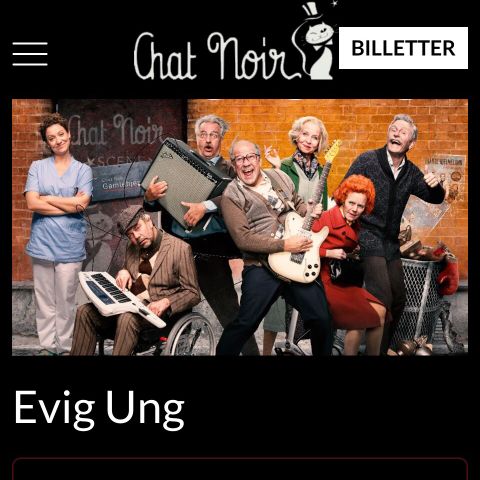 3 stk billetter til Evig ung på Chat Noir 26. sept