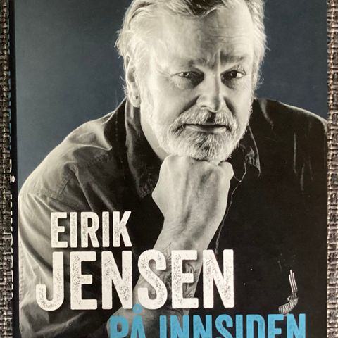 EIRIK JENSEN «PÅ INNSIDEN-HISTORIEN OM MITT POLITILIV»2015,H.23,5cm B.16,5cm