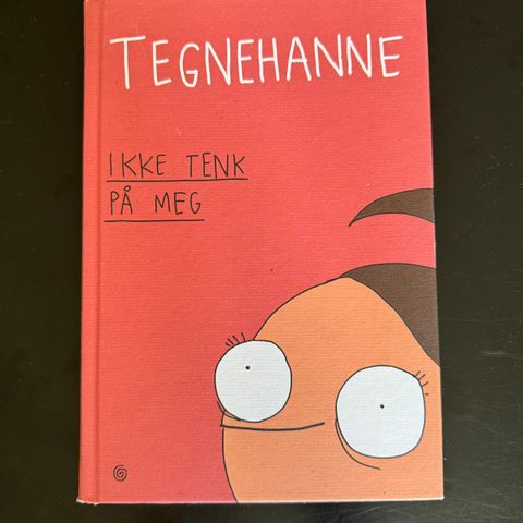 Tegnehanne - Ikke tenk på meg