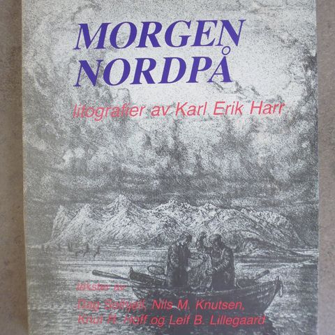 Karl Erik Harr (signert) - Morgen nordpå.