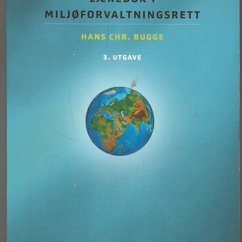 Hans Chr. Bugge: Lærebok i miljøforvaltningsrett, 3. utgave 2011