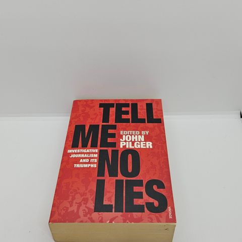 Tell me no lies - John Pilger