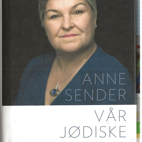 Anne Sender: Vår jødiske reise  - Cappelen DAMM  2013