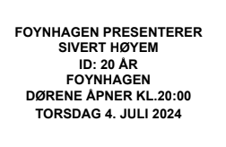 Sivert Høyem konsert 4 juli Foynhagen 3 billetter
