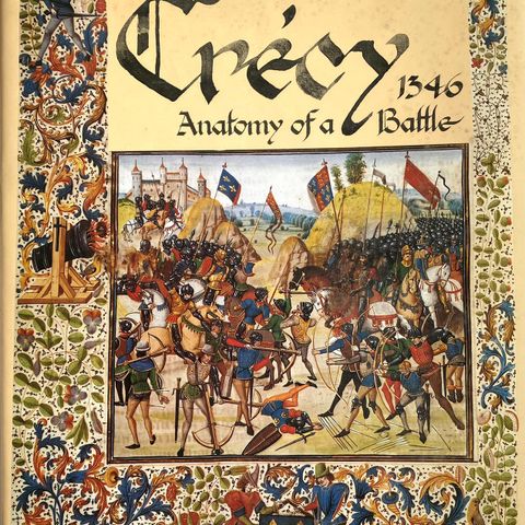Henri de Wailly: "Crecy 1346 - Anatomy of a Battle"