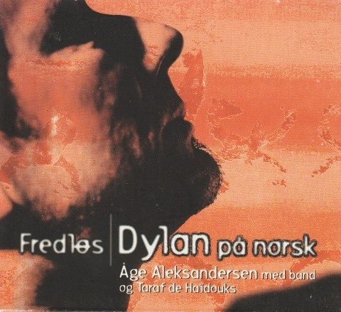 Åge Aleksandersen M Band Og Taraf. De Haidouks " Fredløs/Dylan På Norsk " 50 kr