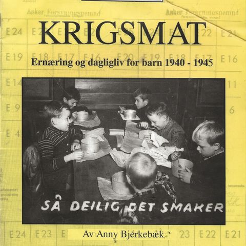 KRIGSMAT  Ernæring og dagligliv for barn 1940-1945 - Biblioteksentralen