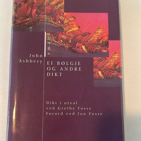 John Ashbery 
El BØLGJE OG ANDRE DIKT bøker/bok/book