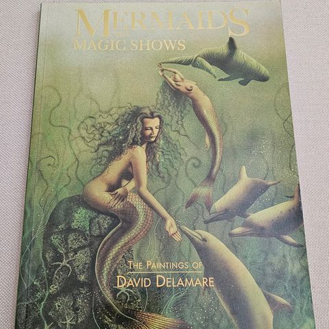 Mermaids & Magic Shows - The Paintings of David Delamare