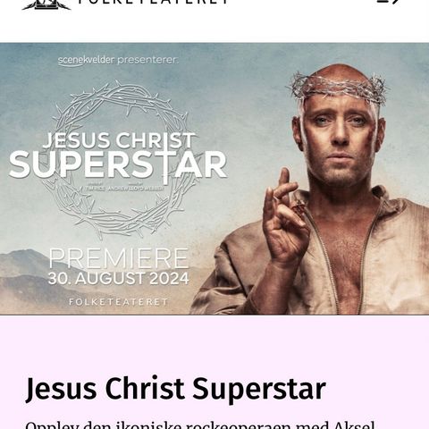 2 billetter til Jesus Christ Superstar 13/9 kl 19.30