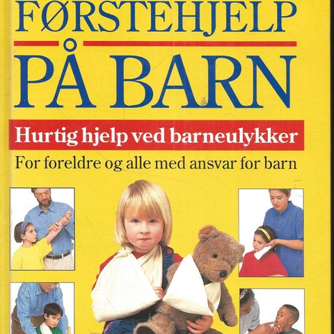 Førstehjelp på barn - Hurtig hjelp ved barneulykker  - Bokklubbens barn 1999