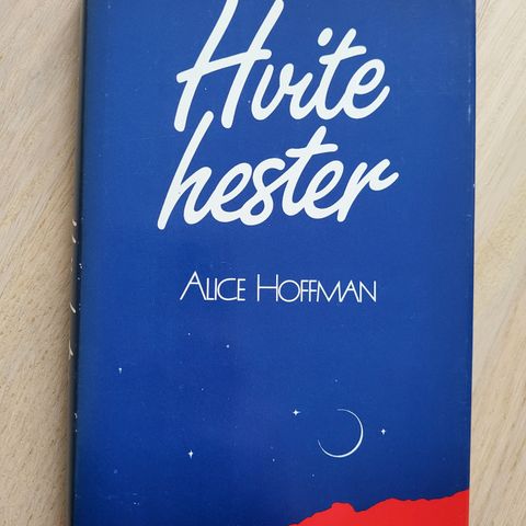 Hvite hester
-
Alice Hoffman