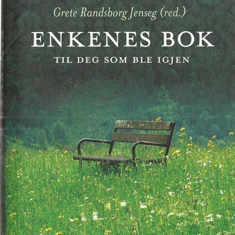 Grete Randsborg Jenseg (red): Enkenes bok - Til deg som ble igjen