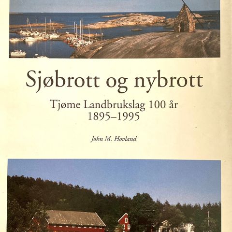 John M. Hovland: "Sjøbrott og nybrott. Tjøme Landbrukslag 100 år 1895-1995"