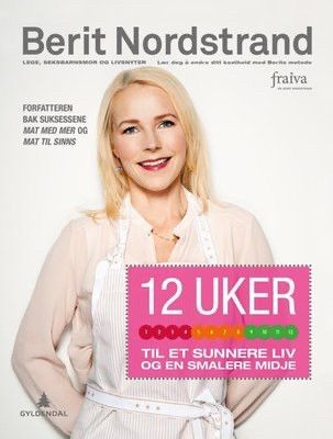 Berit Nordstrand -12 uker til et sunnere liv og en smalere midje.