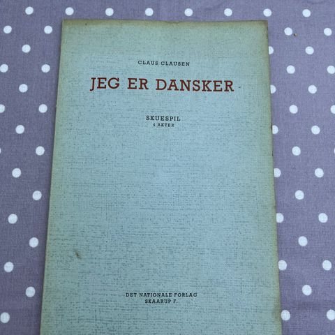 Jeg er Dansker, skuespill i 4 akter, 1939