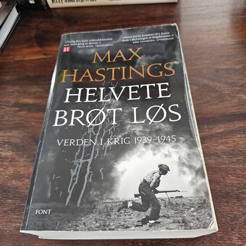 Helvete brøt løs. Verden i krig 1939-1945. Max Hastings