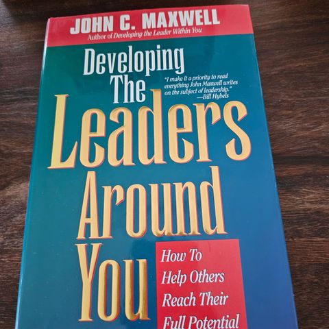 Developing the leaders around you. John C. Maxwell