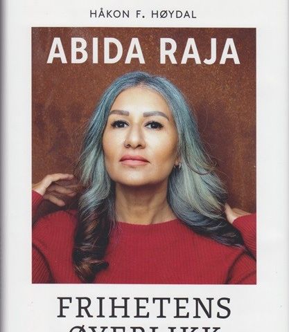 ABIDA RAJA - FRIHETENS ØYEBLIKK - Håkon F. Høydal