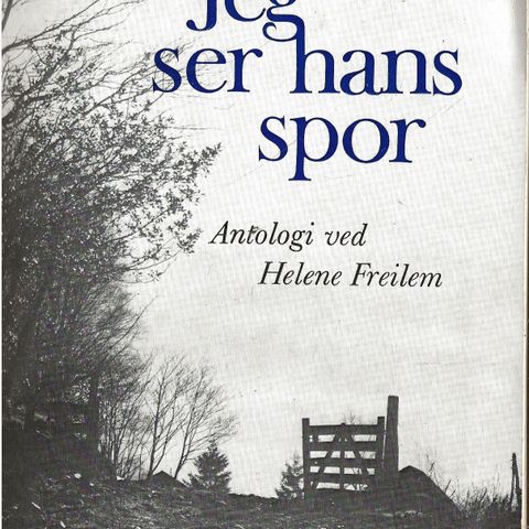 Jeg ser hans spor - anologi ved Helene Freilem  - Nomi 1972