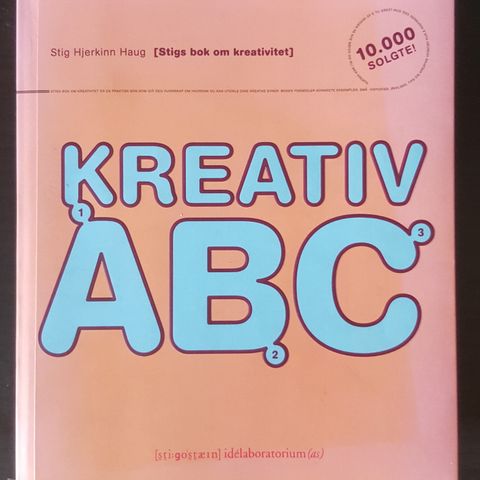 Kreativ ABC Stigs bok om kreativitet Stig Hjerkinn Haug . trn