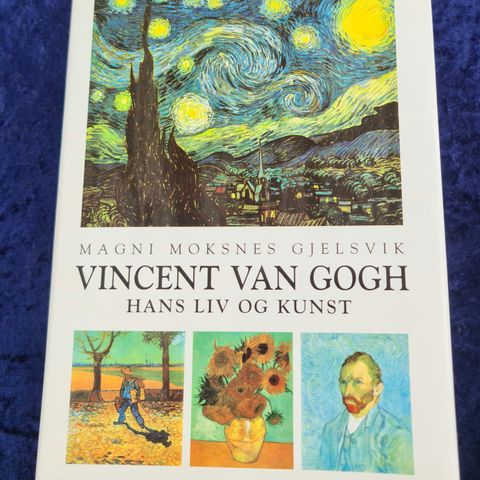 Vincent Van Gogh. Hans Liv og Kunst