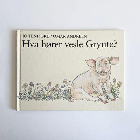 Hva hører vesle Grynte? av Jo Tenfjoird