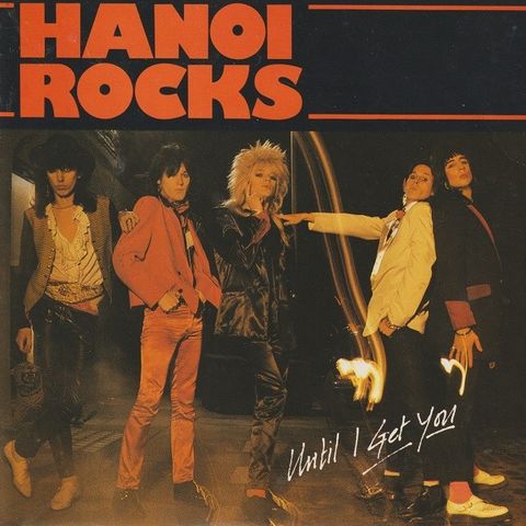 Hanoi Rocks " Until I Get You / Tragedy " Single selges for kr.100
