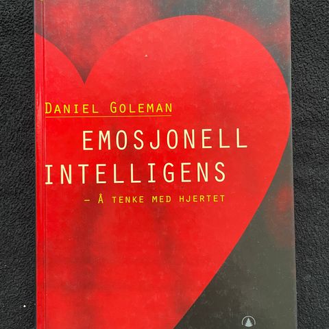 Emosjonell intelligens - Å tenke med hjertet - Daniel Goleman