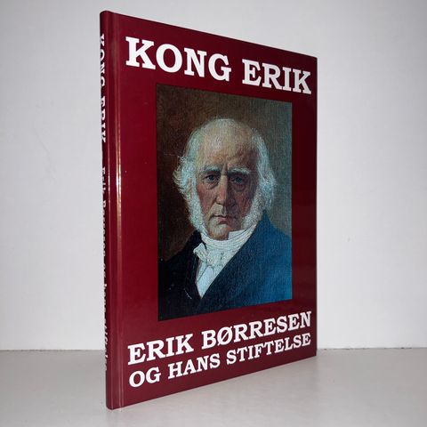 Kong Erik. Erik Børresen og hans stiftelse - Per Otto Borgen. 2003