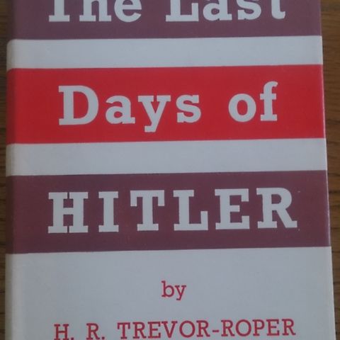 H. R. Trevor-Roper The last days of Hitler