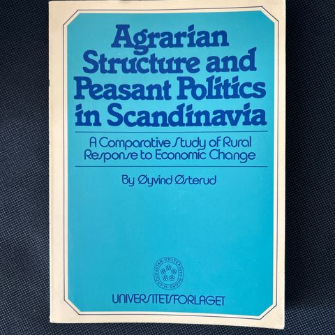 Øyvind Østerud: Agrarian Structure. and Peasant Politics in Scandinavia