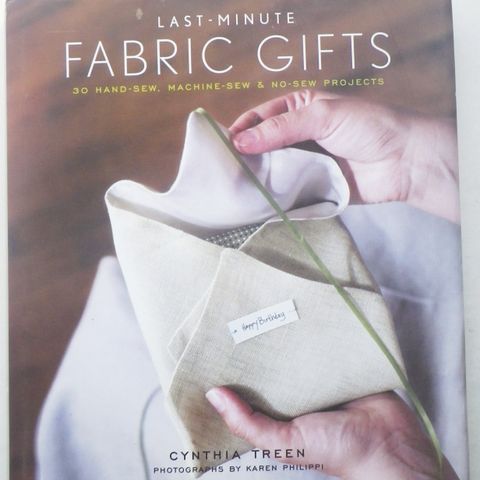 Engelsk sybok, Last-minute Fabric Gifts - 30 prosjekter - som ny